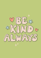 Be Kind Always Print