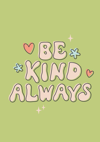 Be Kind Always Print