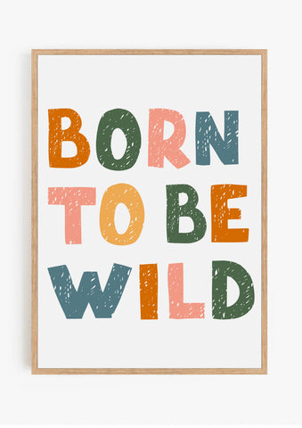 Born To be Wild Print