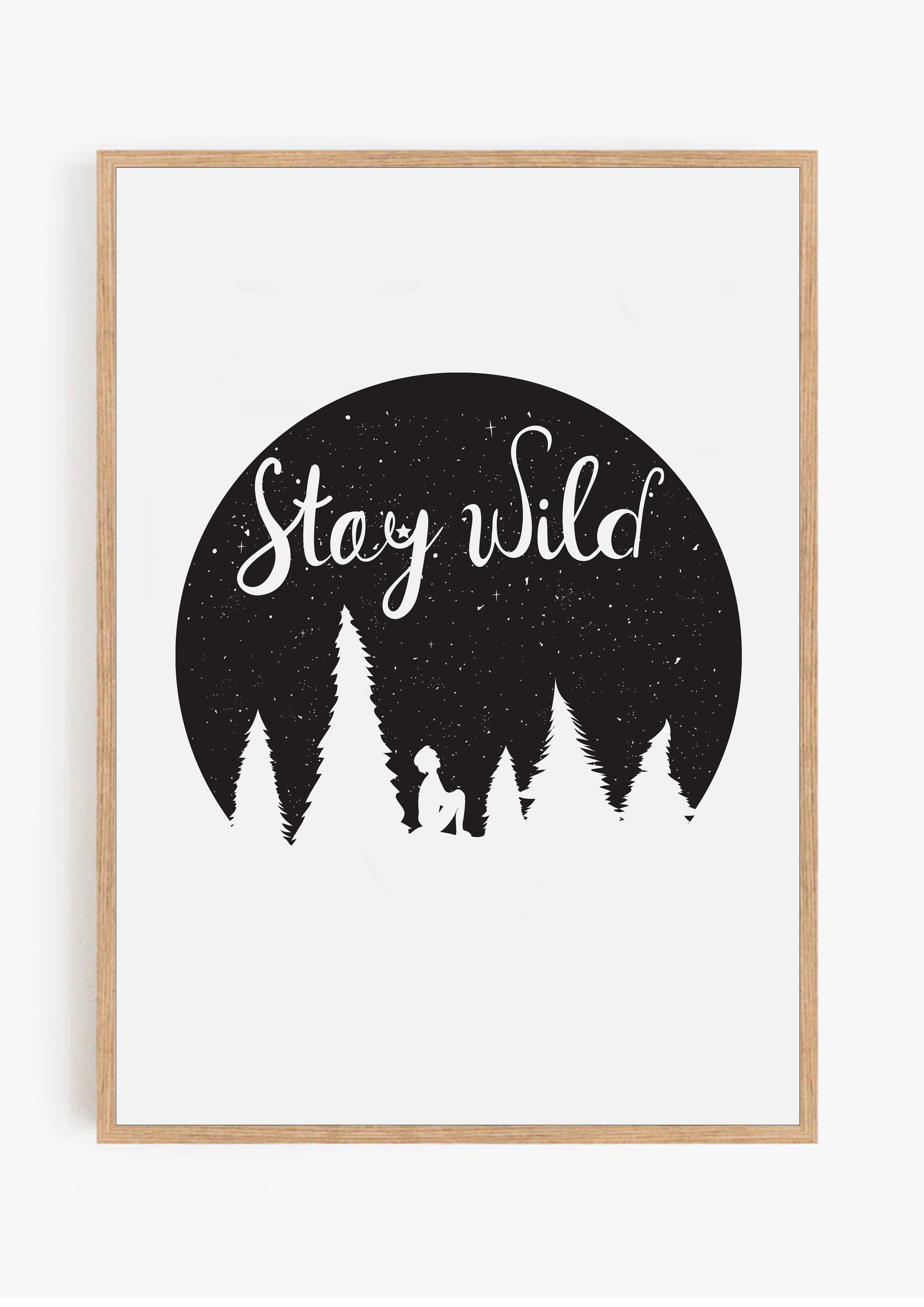 Stay Wild Print