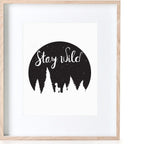 Stay Wild Print